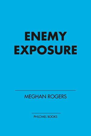 Enemy Exposure by Meghan Rogers