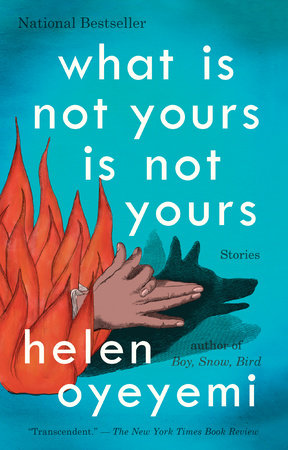 What Is Not Yours Is Not Yours by Helen Oyeyemi