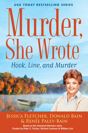 Murder, She Wrote: Hook, Line, and Murder by Jessica Fletcher, Donald Bain and Renée Paley-Bain