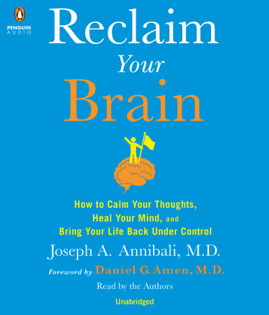Reclaim Your Brain by Joseph A. Annibali, MD