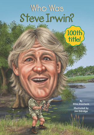 Who Was Steve Irwin? by Dina Anastasio and Who HQ