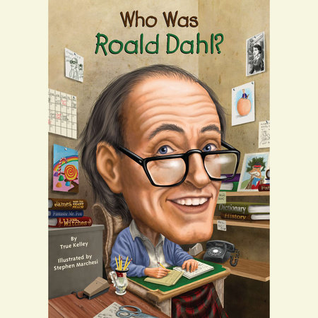 Who Was Roald Dahl? by True Kelley, Who HQ: 9780448461465