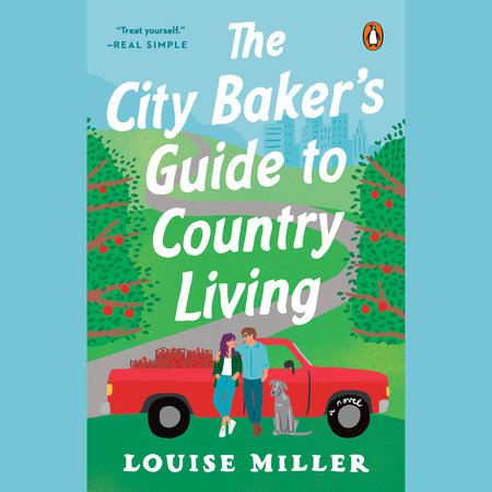 The City Baker's Guide to Country Living by Louise Miller
