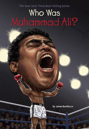 Who Was Muhammad Ali? by James Buckley, Jr. and Who HQ