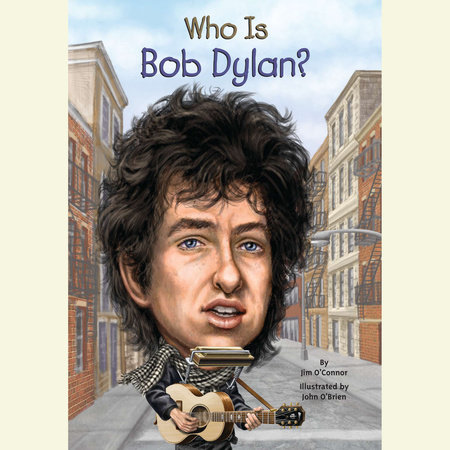 Who Is Bob Dylan? by Jim O'Connor and Who HQ