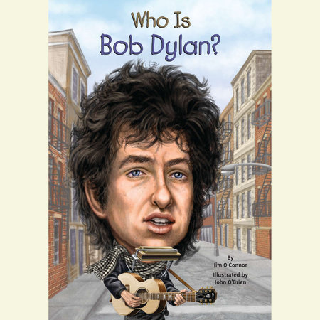 Who Is Bob Dylan? by Jim O'Connor
