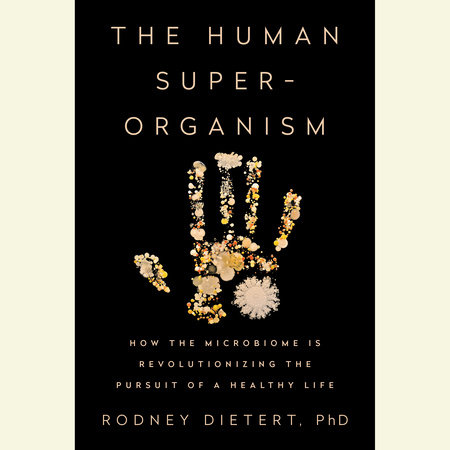 The Human Superorganism by Rodney Dietert, PhD