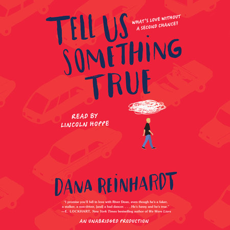 Tell Us Something True by Dana Reinhardt