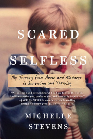 Scared Selfless by Michelle Stevens, PhD