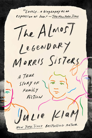 The Almost Legendary Morris Sisters by Julie Klam