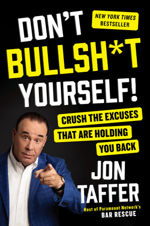 Don't Bullsh*t Yourself! by Jon Taffer