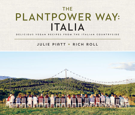 The Plantpower Way: Italia by Rich Roll and Julie Piatt