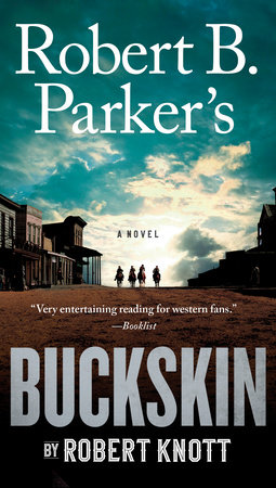 Robert B. Parker's Buckskin by Robert Knott