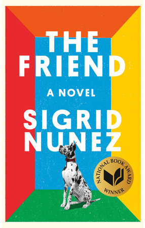 The Friend (National Book Award Winner) by Sigrid Nunez