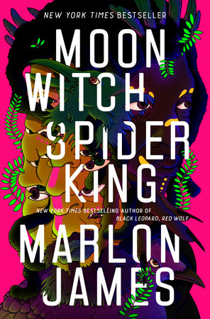 Moon Witch, Spider King by Marlon James