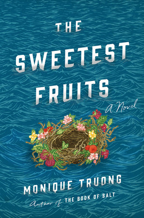 The Sweetest Fruits by Monique Truong