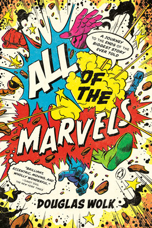 All of the Marvels by Douglas Wolk