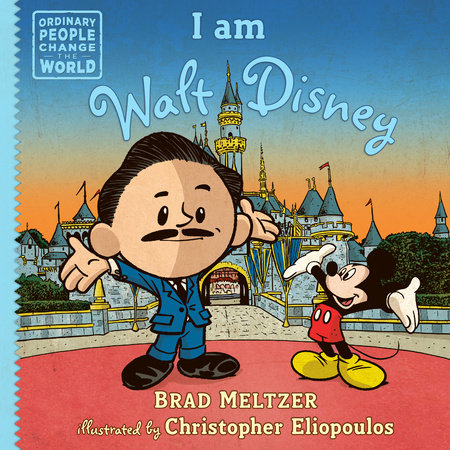 I am Walt Disney by Brad Meltzer