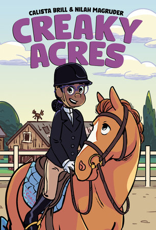 Creaky Acres: A Graphic Novel by Calista Brill and Nilah Magruder