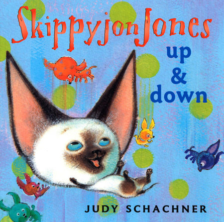 Skippyjon Jones: Up and Down by Judy Schachner