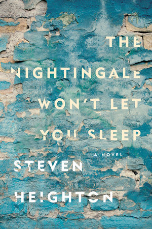 The Nightingale Won't Let You Sleep by Steven Heighton