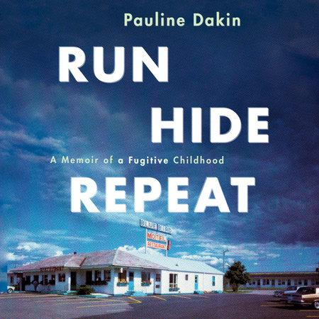 Run, Hide, Repeat by Pauline Dakin