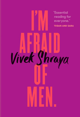 I'm Afraid of Men by Vivek Shraya