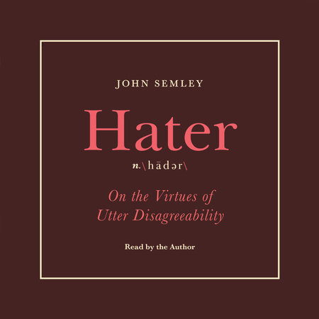 Hater by John Semley