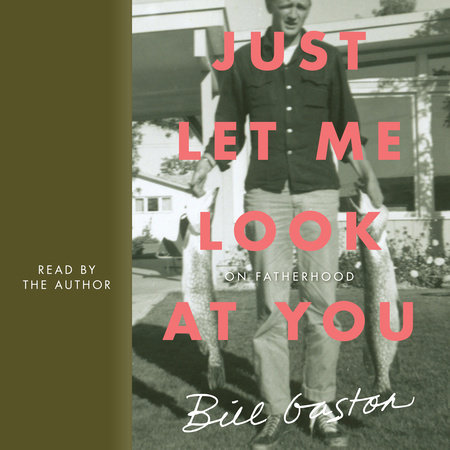 Just Let Me Look at You by Bill Gaston