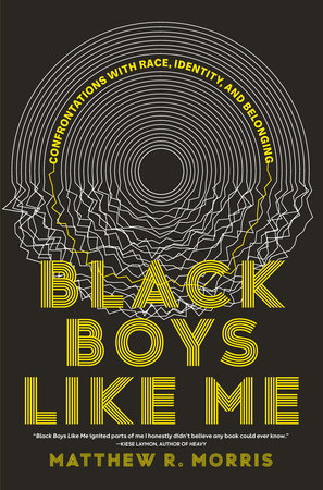 Black Boys Like Me by Matthew R. Morris