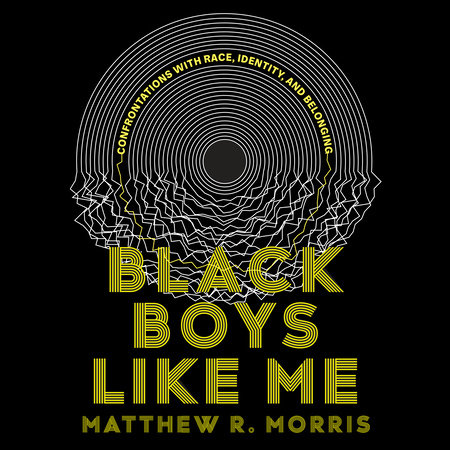 Black Boys Like Me by Matthew R. Morris