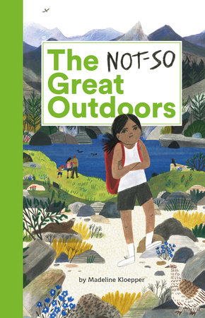 The Not-So Great Outdoors by Madeline Kloepper
