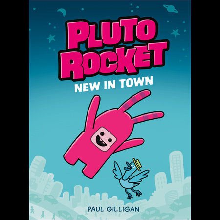 Pluto Rocket: New in Town (Pluto Rocket #1) by Paul Gilligan