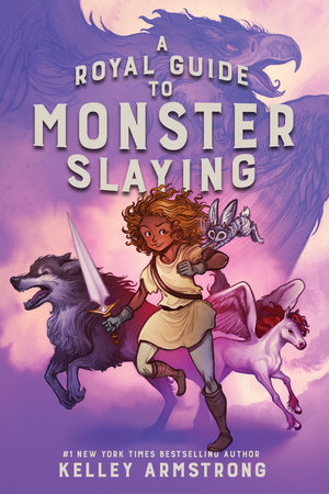 A Royal Guide to Monster Slaying by Kelley Armstrong