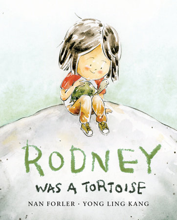 Rodney Was a Tortoise by Nan Forler