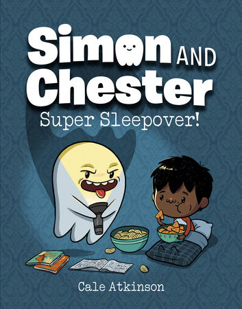 Super Sleepover! (Simon and Chester Book #2) by Cale Atkinson