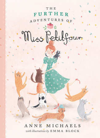 The Further Adventures of Miss Petitfour by Anne Michaels