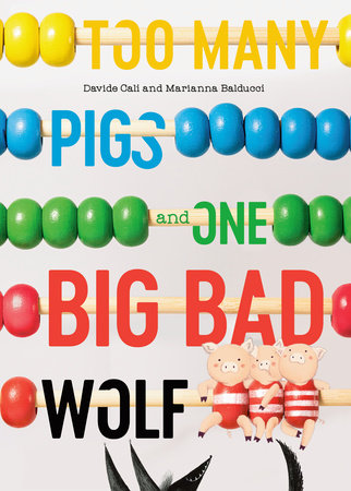 Too Many Pigs and One Big Bad Wolf by Davide Cali