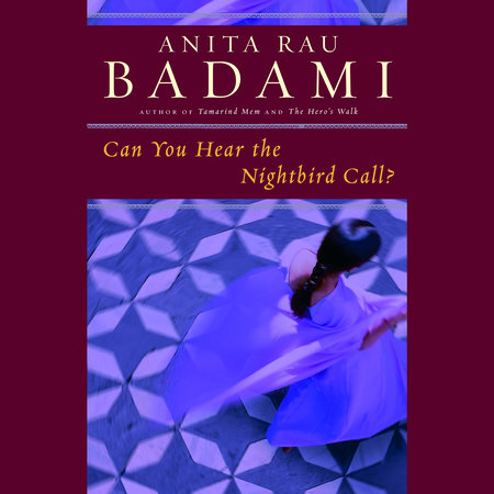 Can You Hear the Nightbird Call? by Anita Rau Badami