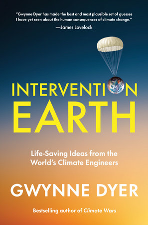 Intervention Earth by Gwynne Dyer