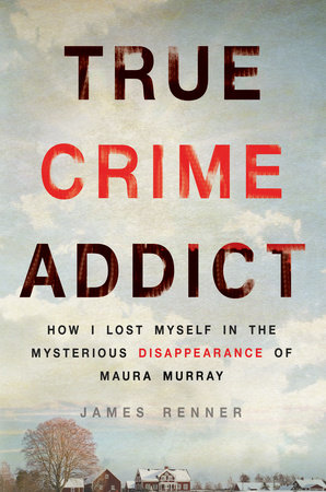 True Crime Addict by James Renner