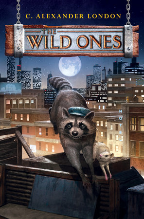 The Wild Ones by C. Alexander London