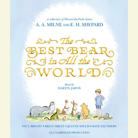 The Best Bear in All the World by Jeanne Willis, Kate Saunders, Brian Sibley and Paul Bright