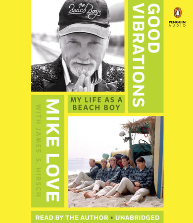 Good Vibrations by Mike Love and James S. Hirsch