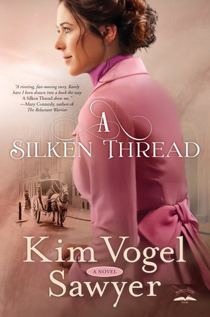 A Silken Thread by Kim Vogel Sawyer