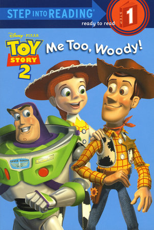 Me Too, Woody! by RH Disney and Heidi Kilgras