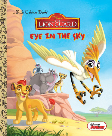 Eye in the Sky (Disney Junior: The Lion Guard) by Apple Jordan