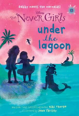 Never Girls #13: Under the Lagoon (Disney: The Never Girls) by Kiki Thorpe