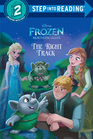 The Right Track (Disney Frozen: Northern Lights) by Apple Jordan