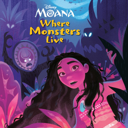 Where Monsters Live (Disney Moana) by Steve Behling